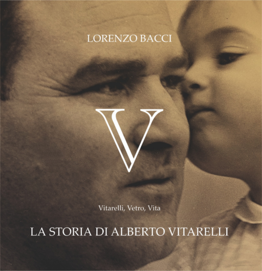 V – Vitarelli, Vetro, Vita. La storia di Alberto Vitarelli